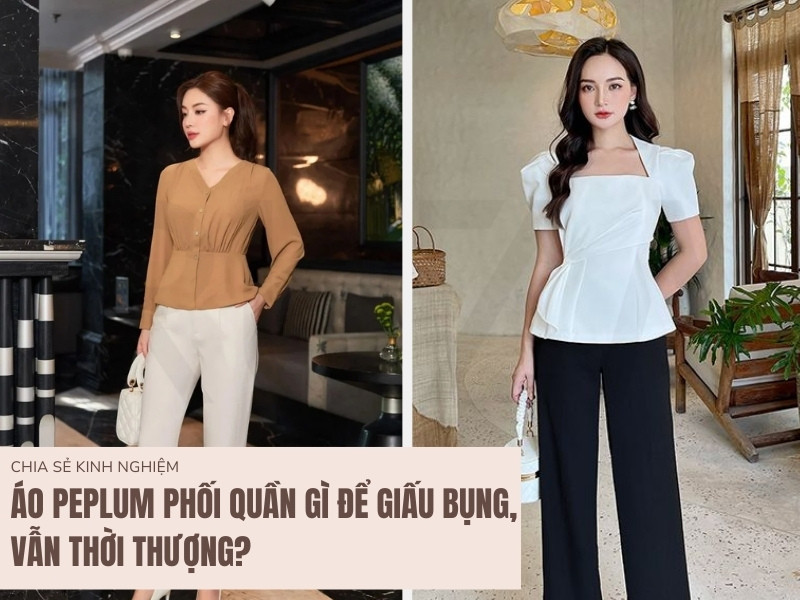 Cách Phối Đồ Với Áo Peplum Để Tôn Dáng Và Tạo Phong Cách Chuyên Nghiệp