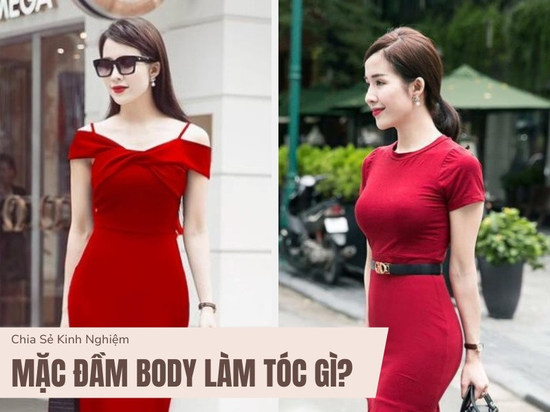 Biến Hóa Kiểu Tóc Khi Diện Đầm Body: Bí Quyết Tỏa Sáng Nữ Tính