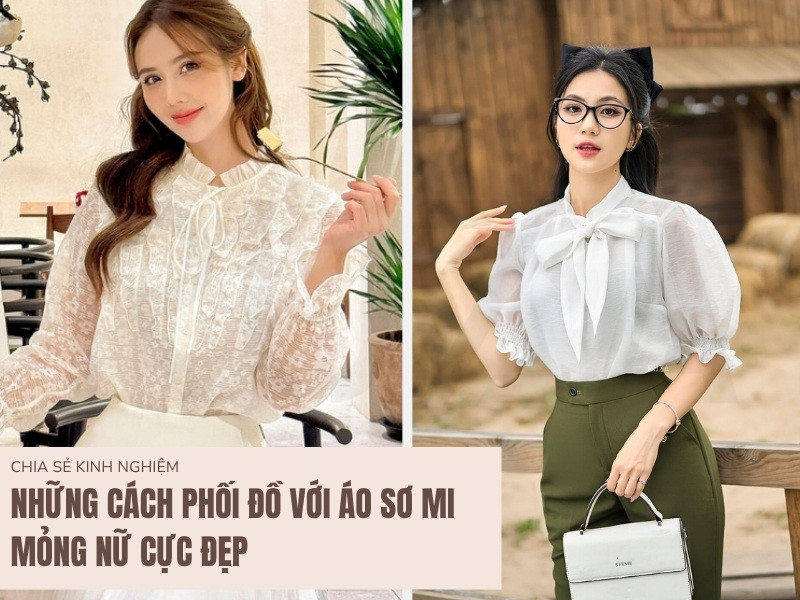 10 Cách Phối Đồ Với Áo Sơ Mi Mỏng Để Tạo Dấu Ấn Thời Trang Cá Nhân