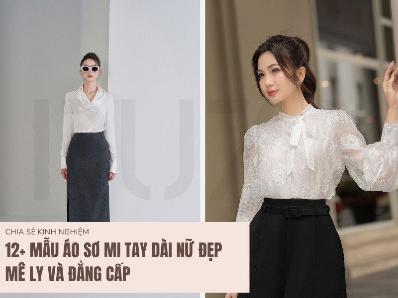 Kết hợp thời trang với áo sơ mi tay dài cho phong cách hoàn hảo