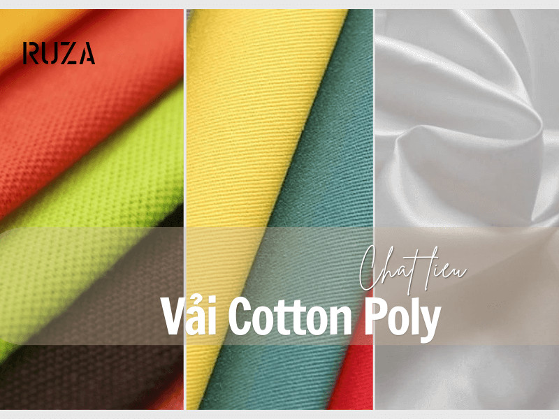 Tìm Hiểu Về Vải Cotton Poly: Đặc Điểm, Ứng Dụng Và Cách Bảo Quản