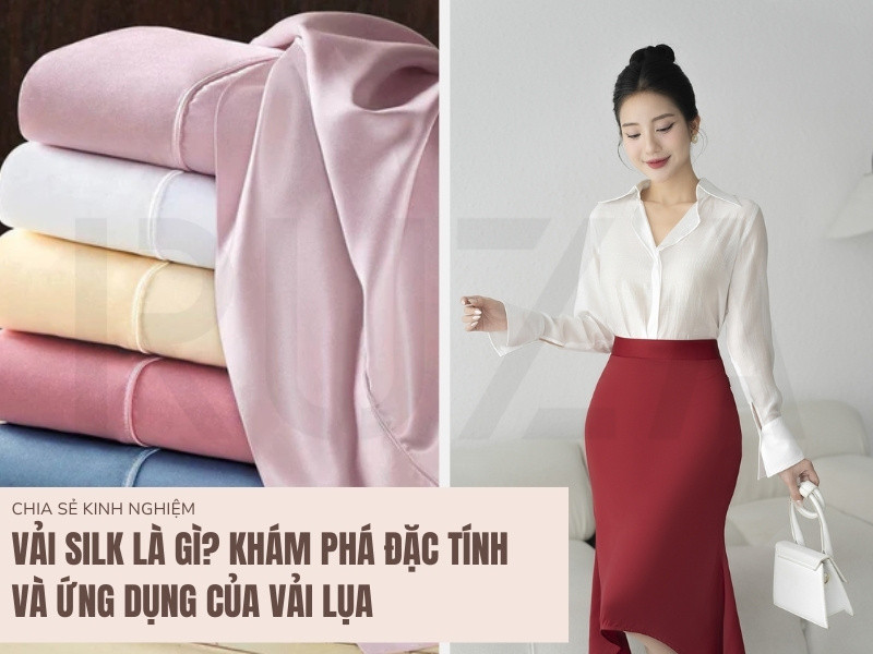 Tất Tần Tật Về Vải Silk: Nguồn Gốc, Ưu Nhược Điểm Và Ứng Dụng Trong Thời Trang