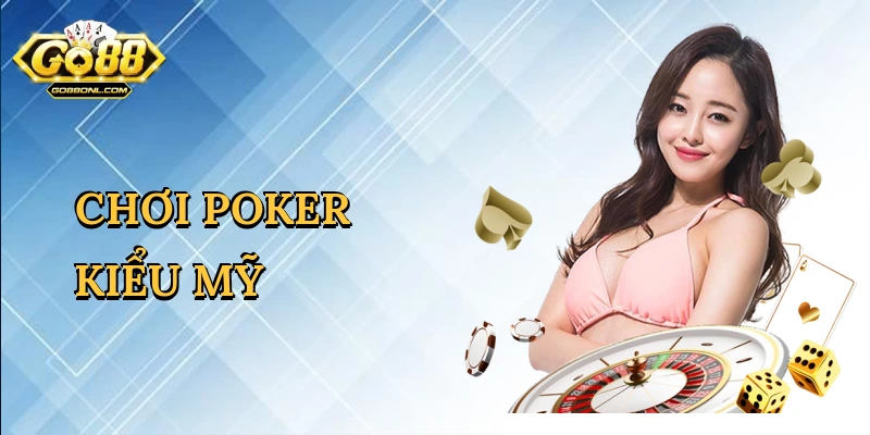 Chơi poker kiểu Mỹ