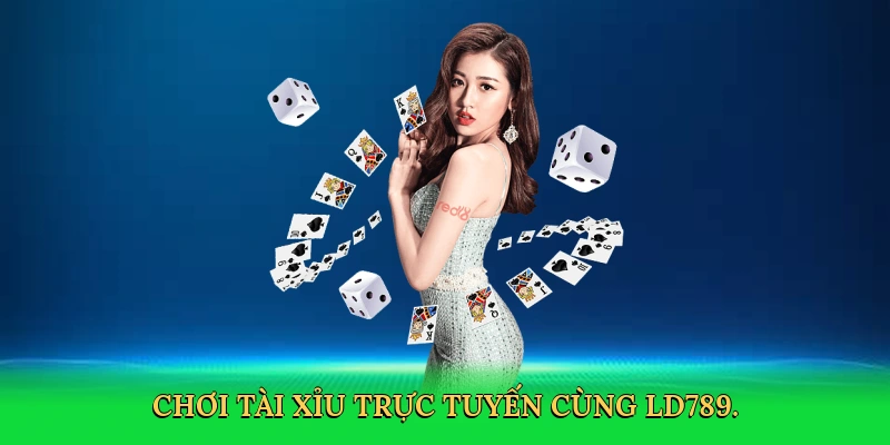 Tài Xỉu Online: Cá Cược Kịch Tính Cùng LD789
