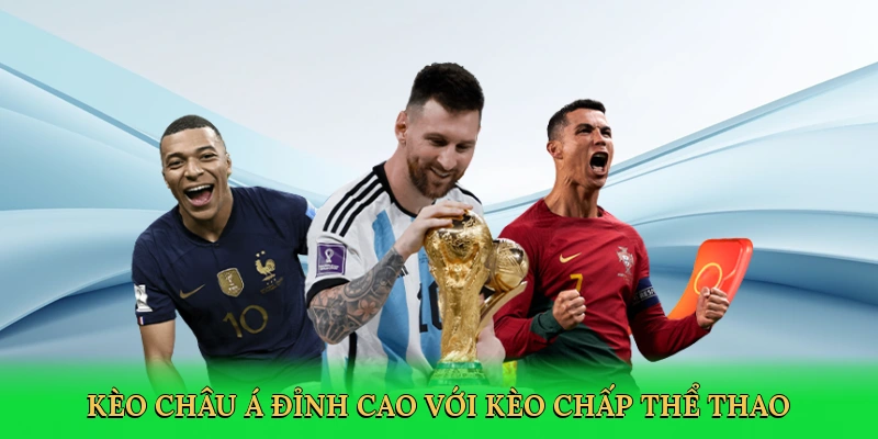 Kèo châu Á đỉnh cao với kèo chấp thể thao