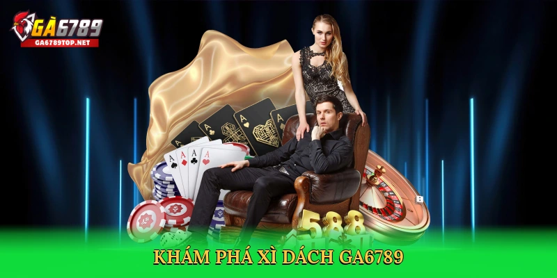 Khám phá xì dách GA6789