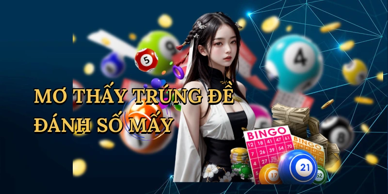 Mơ thấy trúng đề đánh số mấy