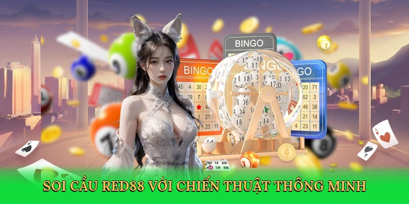 Soi cầu Red88 với chiến thuật thông minh