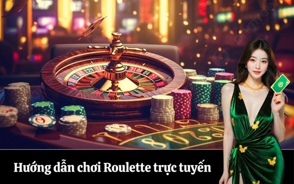 Hướng dẫn chơi Roulette trực tuyến cho người mới