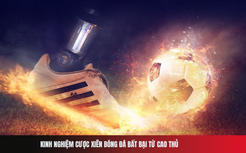 Hướng dẫn cược xiên bóng đá online thắng lớn.