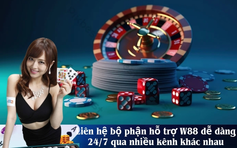 Liên hệ bộ phận hỗ trợ W88 dễ dàng 24/7 qua nhiều kênh khác nhau