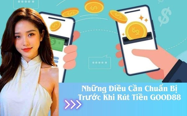 Cách rút tiền tại GOOD88 thành công và bảo mật