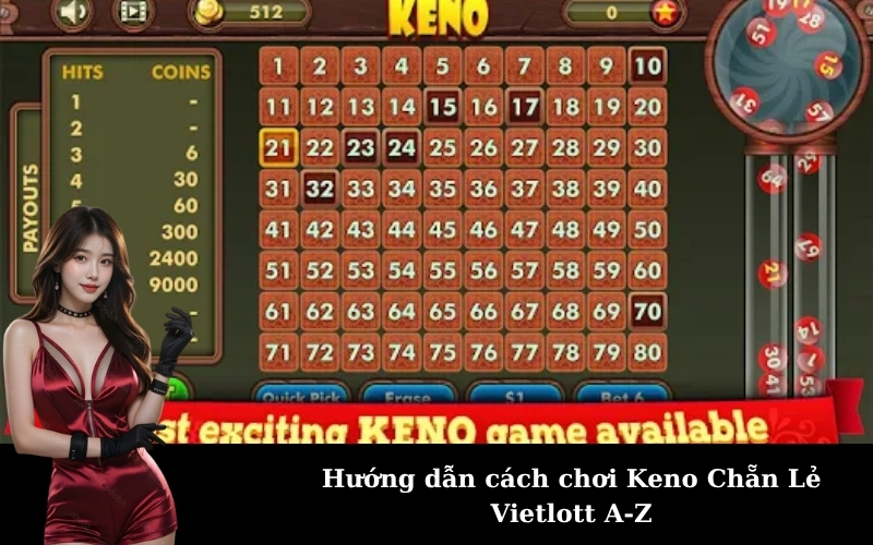 Hướng dẫn cách chơi Keno Chẵn Lẻ Vietlott A-Z